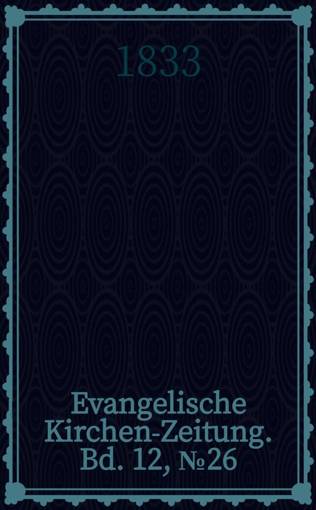Evangelische Kirchen-Zeitung. Bd. 12, № 26