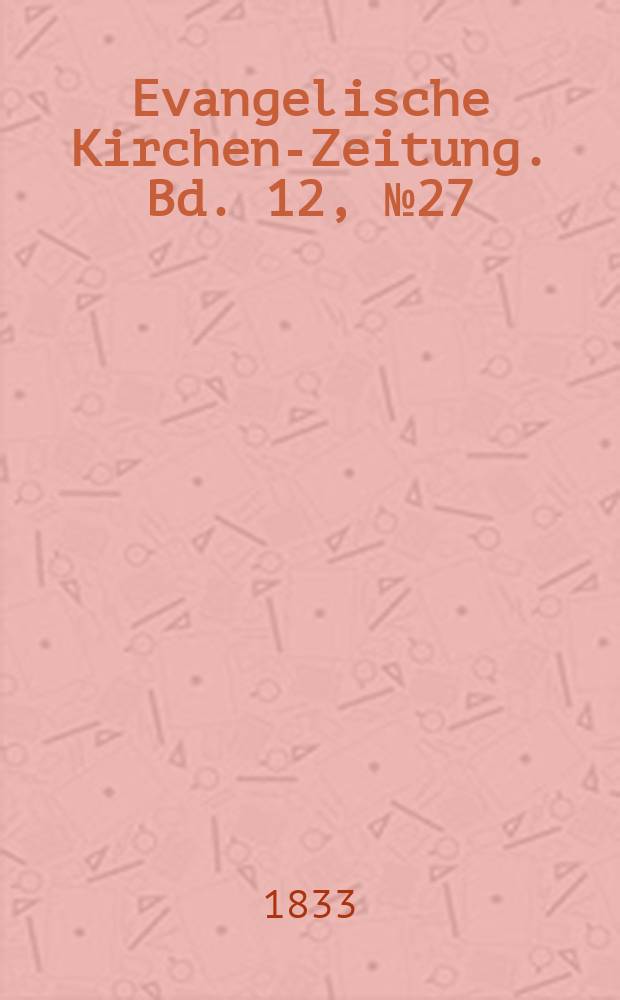Evangelische Kirchen-Zeitung. Bd. 12, № 27