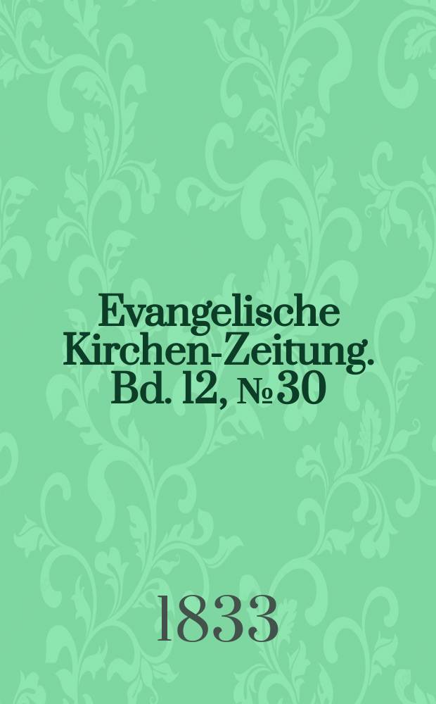 Evangelische Kirchen-Zeitung. Bd. 12, № 30