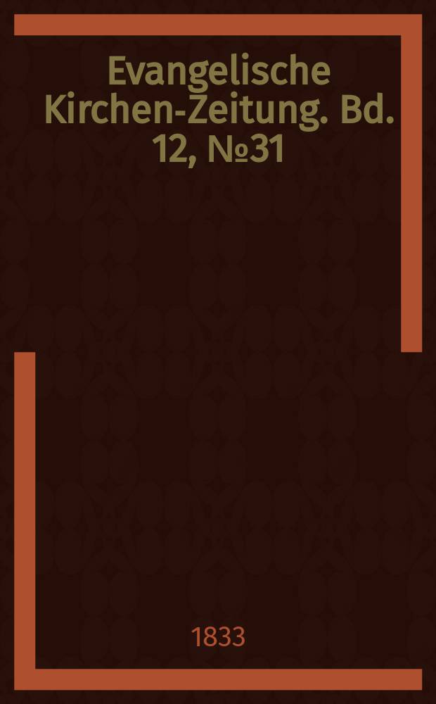 Evangelische Kirchen-Zeitung. Bd. 12, № 31