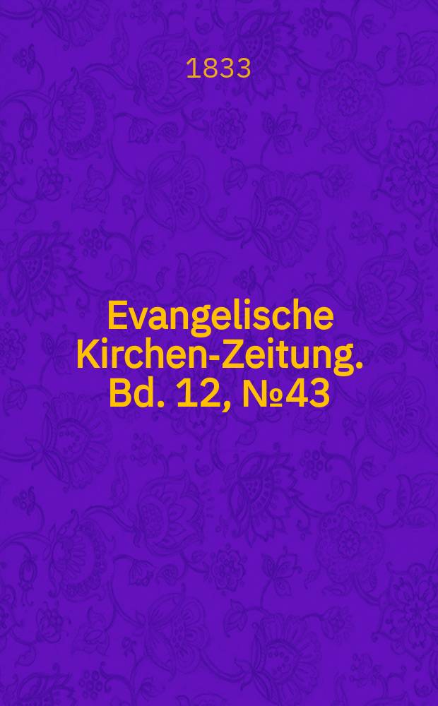 Evangelische Kirchen-Zeitung. Bd. 12, № 43