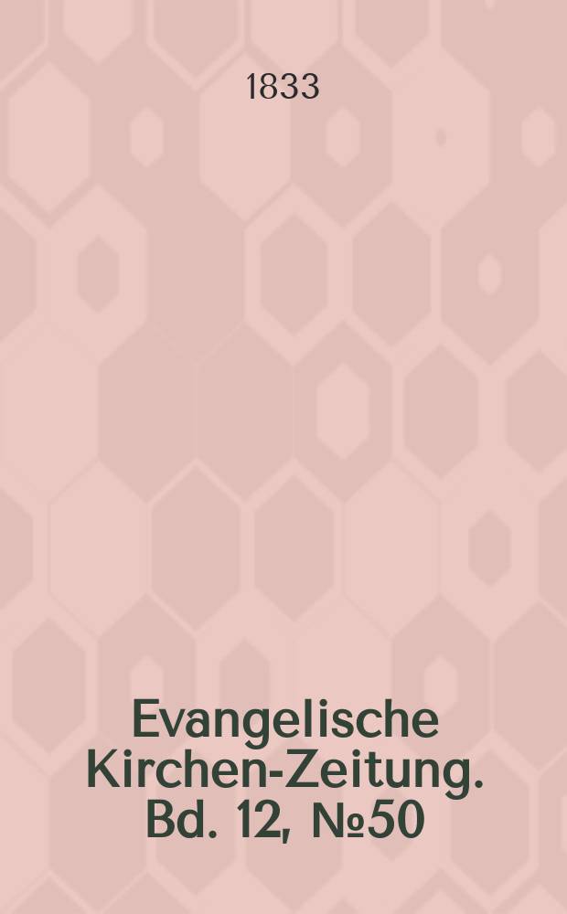 Evangelische Kirchen-Zeitung. Bd. 12, № 50