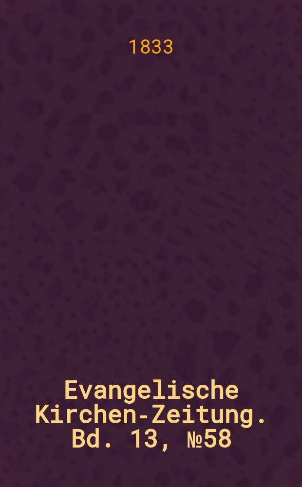 Evangelische Kirchen-Zeitung. Bd. 13, № 58