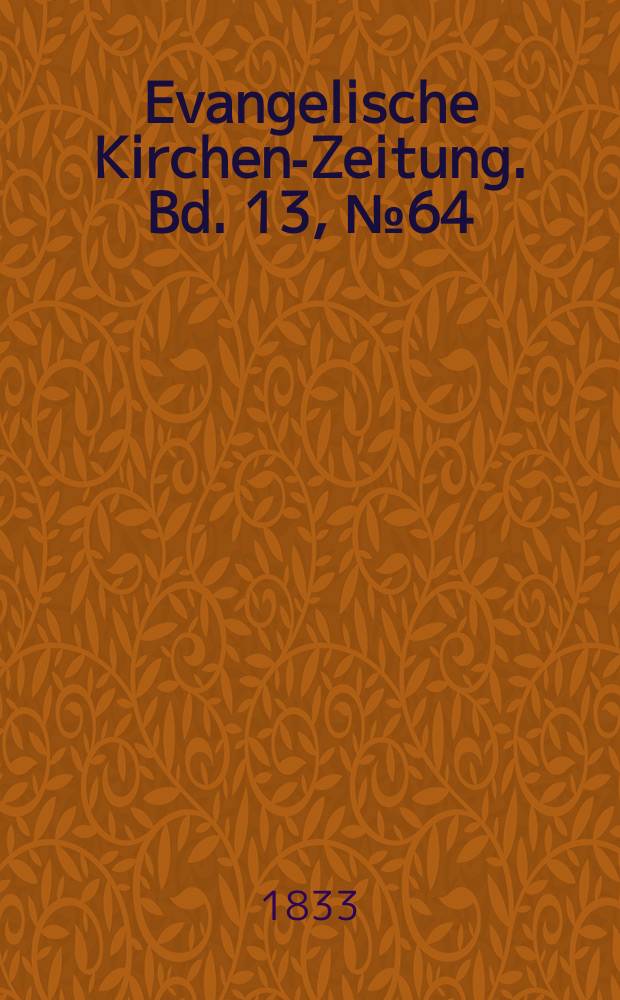 Evangelische Kirchen-Zeitung. Bd. 13, № 64