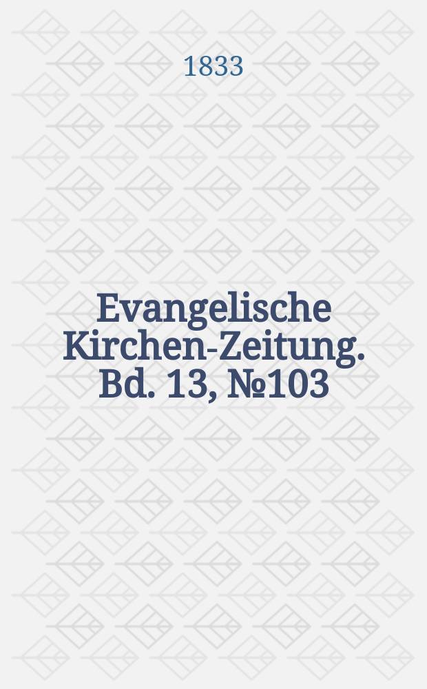 Evangelische Kirchen-Zeitung. Bd. 13, № 103