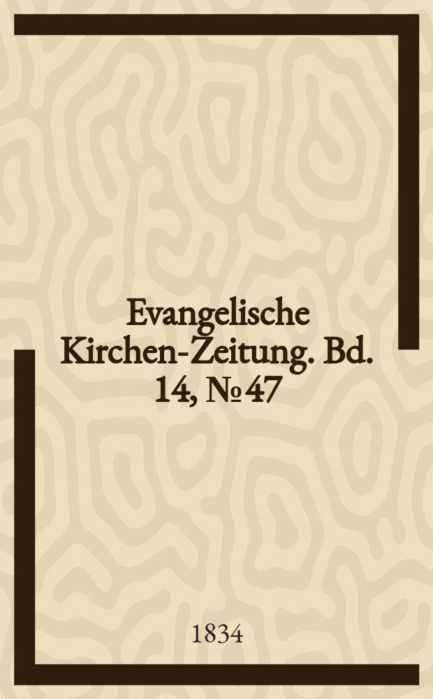 Evangelische Kirchen-Zeitung. Bd. 14, № 47