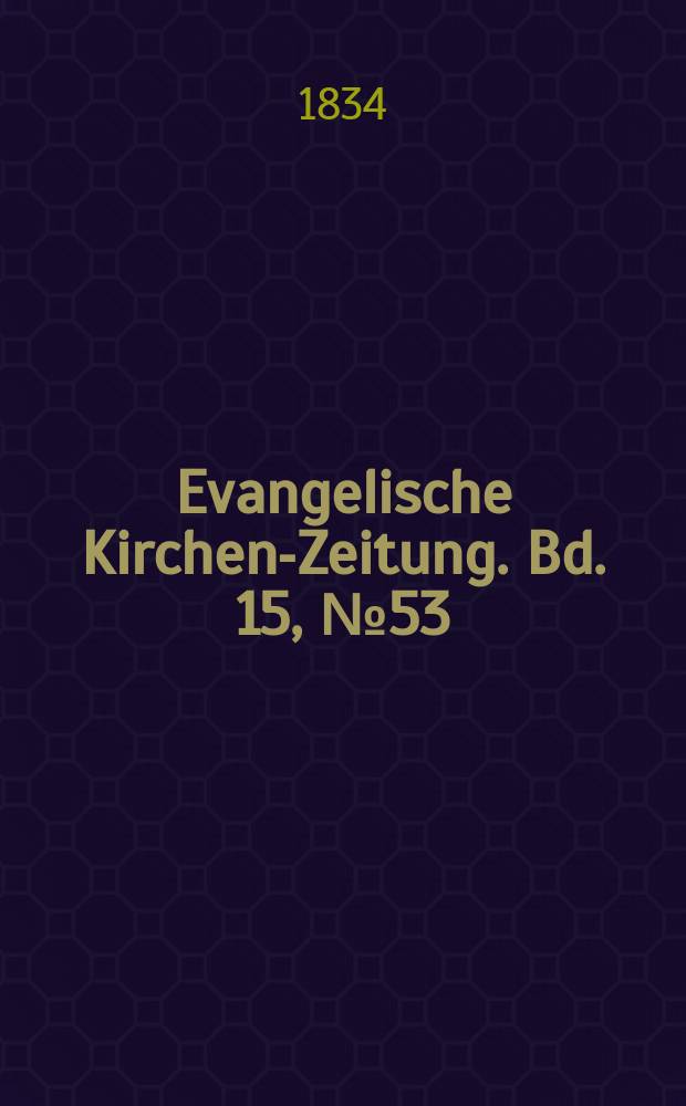 Evangelische Kirchen-Zeitung. Bd. 15, № 53