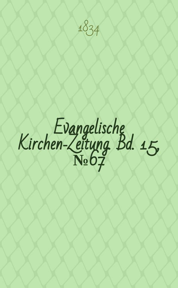 Evangelische Kirchen-Zeitung. Bd. 15, № 67