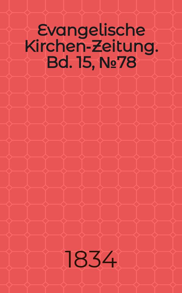 Evangelische Kirchen-Zeitung. Bd. 15, № 78