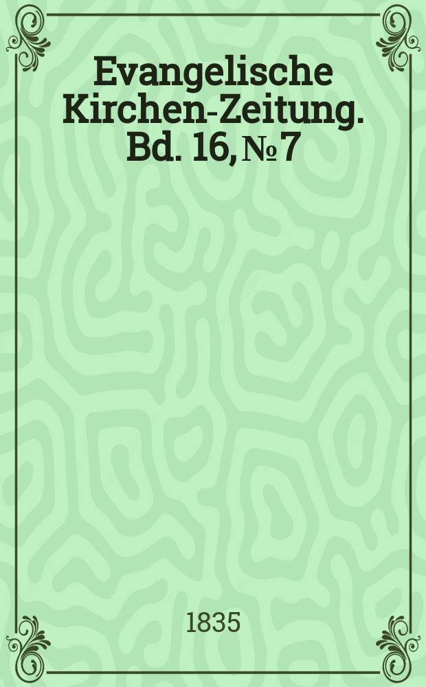 Evangelische Kirchen-Zeitung. Bd. 16, № 7