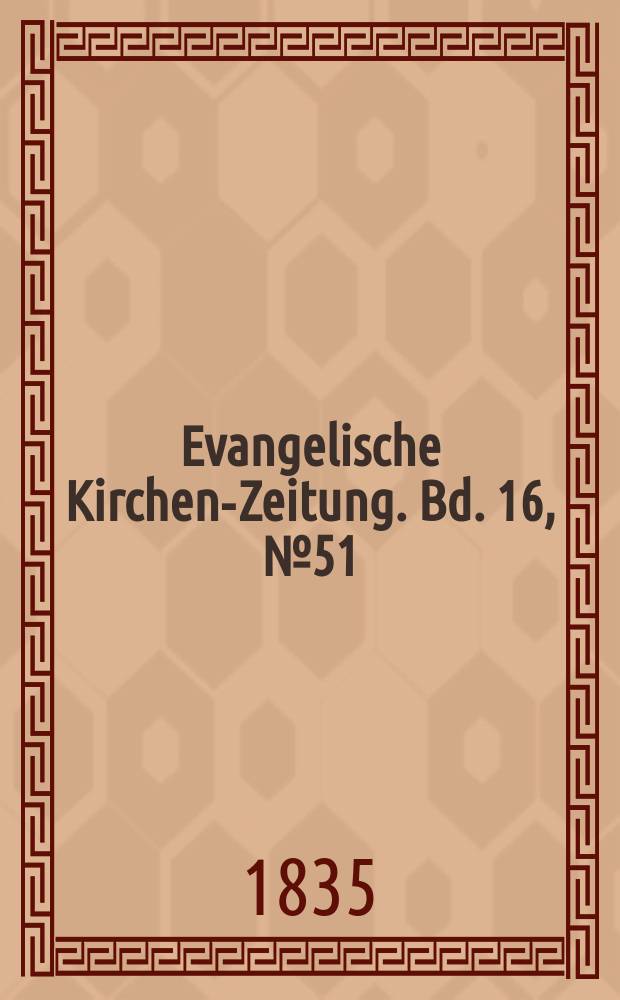 Evangelische Kirchen-Zeitung. Bd. 16, № 51