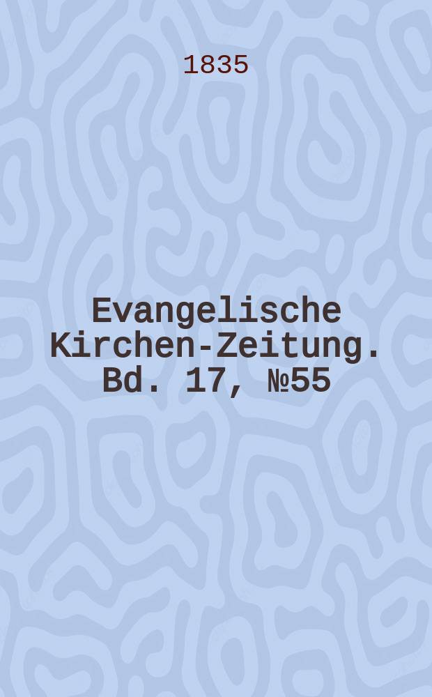 Evangelische Kirchen-Zeitung. Bd. 17, № 55