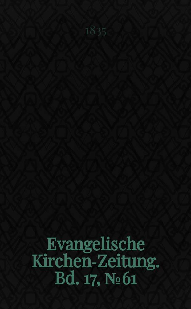 Evangelische Kirchen-Zeitung. Bd. 17, № 61