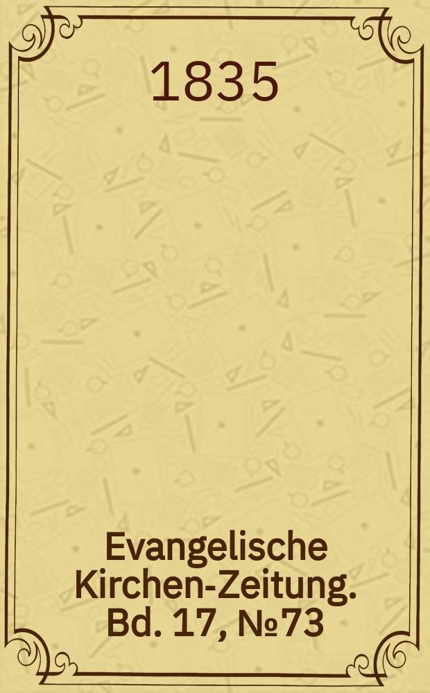 Evangelische Kirchen-Zeitung. Bd. 17, № 73