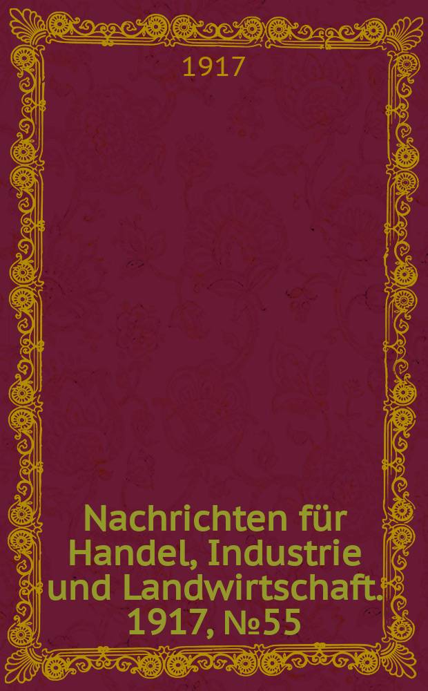 Nachrichten für Handel, Industrie und Landwirtschaft. 1917, № 55