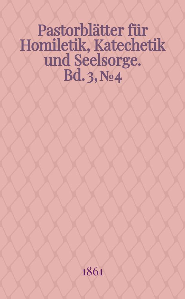 Pastorblätter für Homiletik, Katechetik und Seelsorge. Bd. 3, № 4
