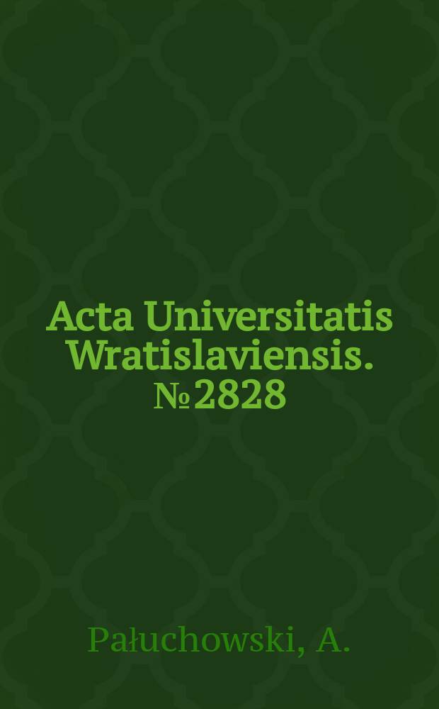 Acta Universitatis Wratislaviensis. №2828 : Fastes des protocosmes ...