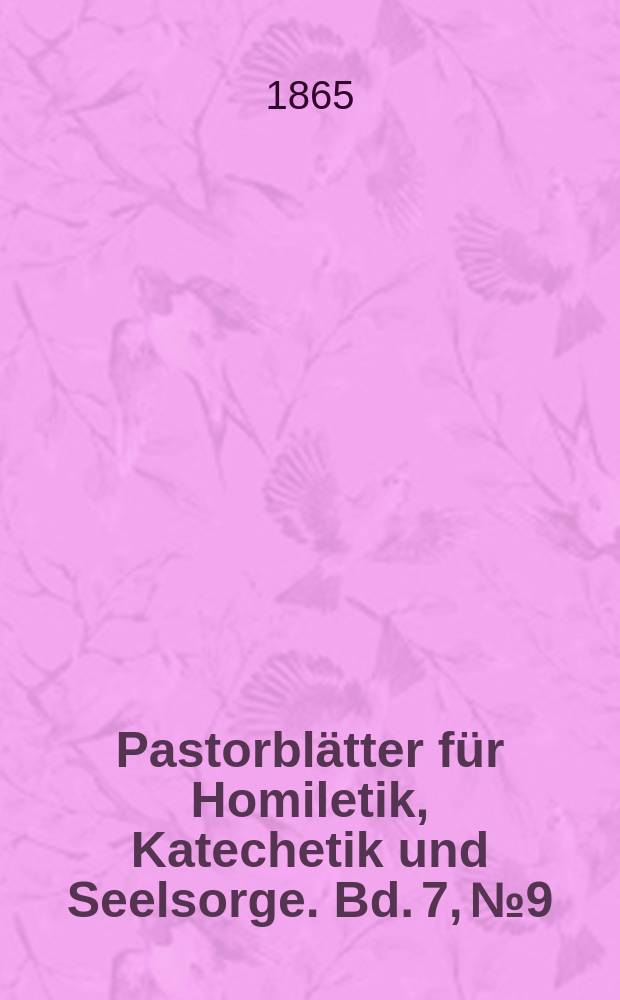 Pastorblätter für Homiletik, Katechetik und Seelsorge. Bd. 7, № 9