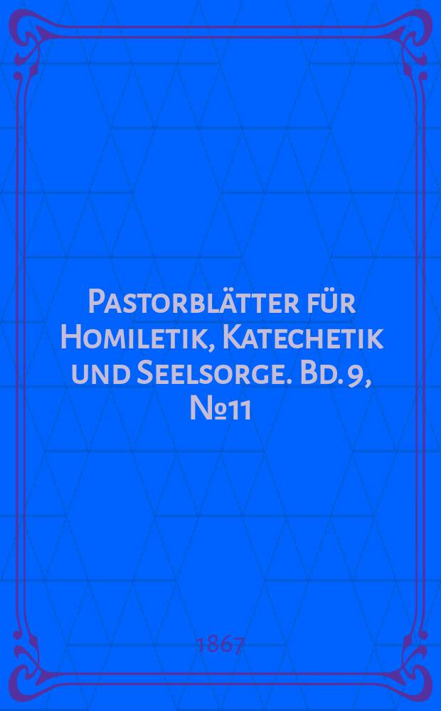 Pastorblätter für Homiletik, Katechetik und Seelsorge. Bd. 9, № 11