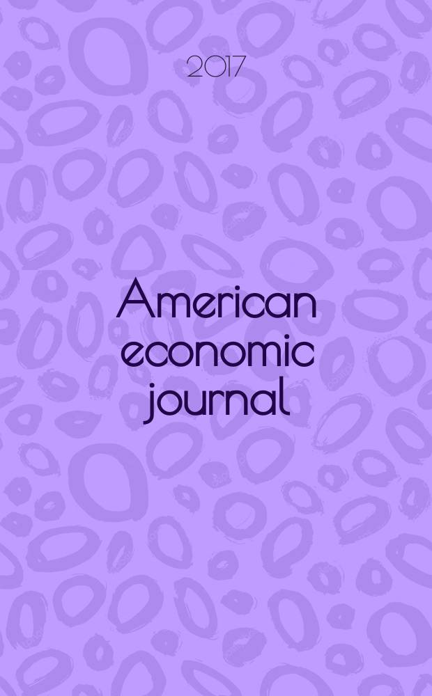 American economic journal : a journal of the American economic association. Vol. 9, № 4
