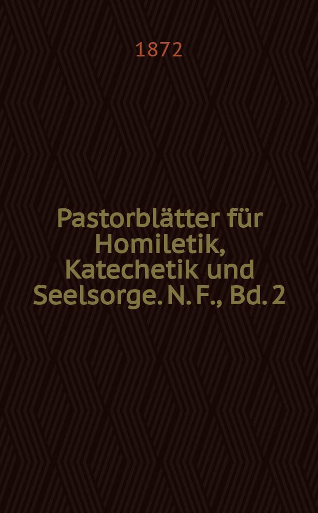 Pastorblätter für Homiletik, Katechetik und Seelsorge. N. F., Bd. 2 (14), № 1