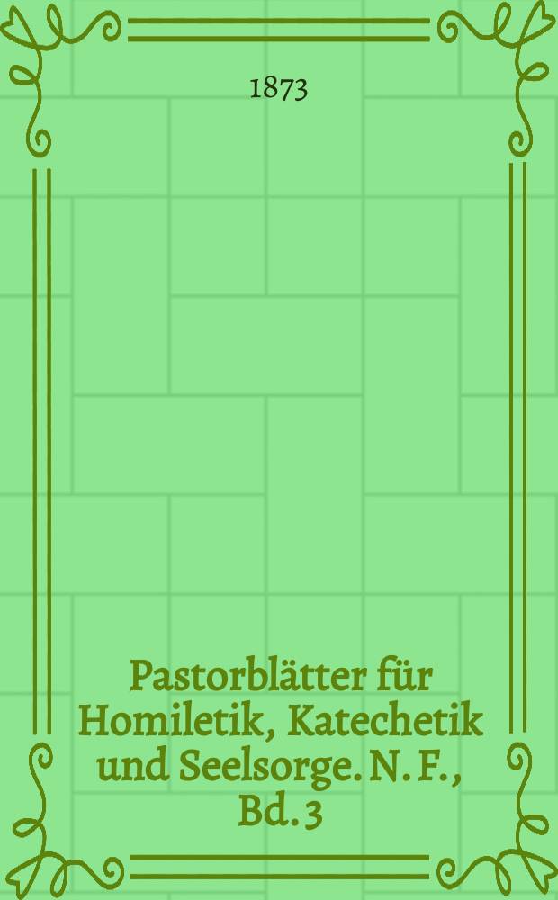 Pastorblätter für Homiletik, Katechetik und Seelsorge. N. F., Bd. 3 (15), № 8