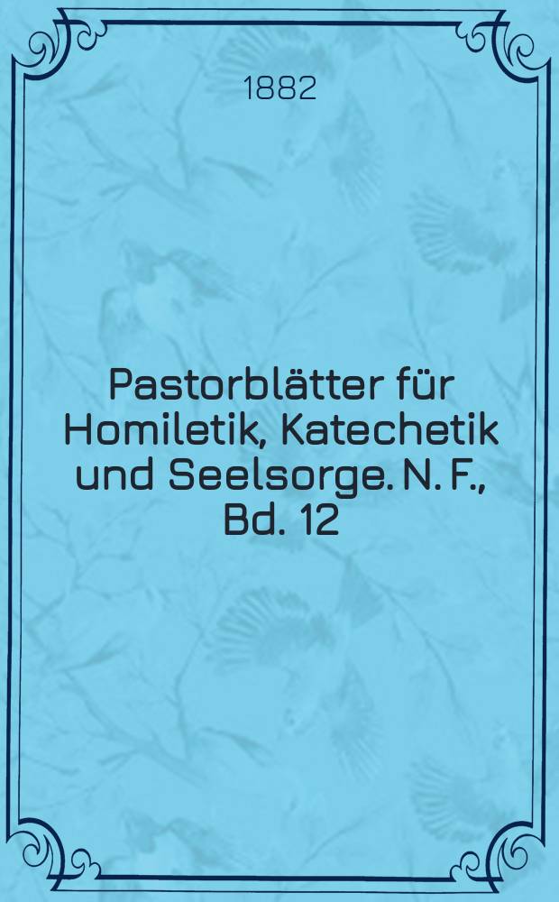 Pastorblätter für Homiletik, Katechetik und Seelsorge. N. F., Bd. 12 (24), № 9