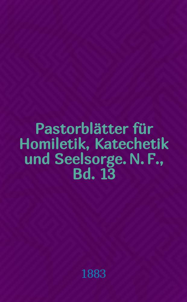 Pastorblätter für Homiletik, Katechetik und Seelsorge. N. F., Bd. 13 (25), № 9