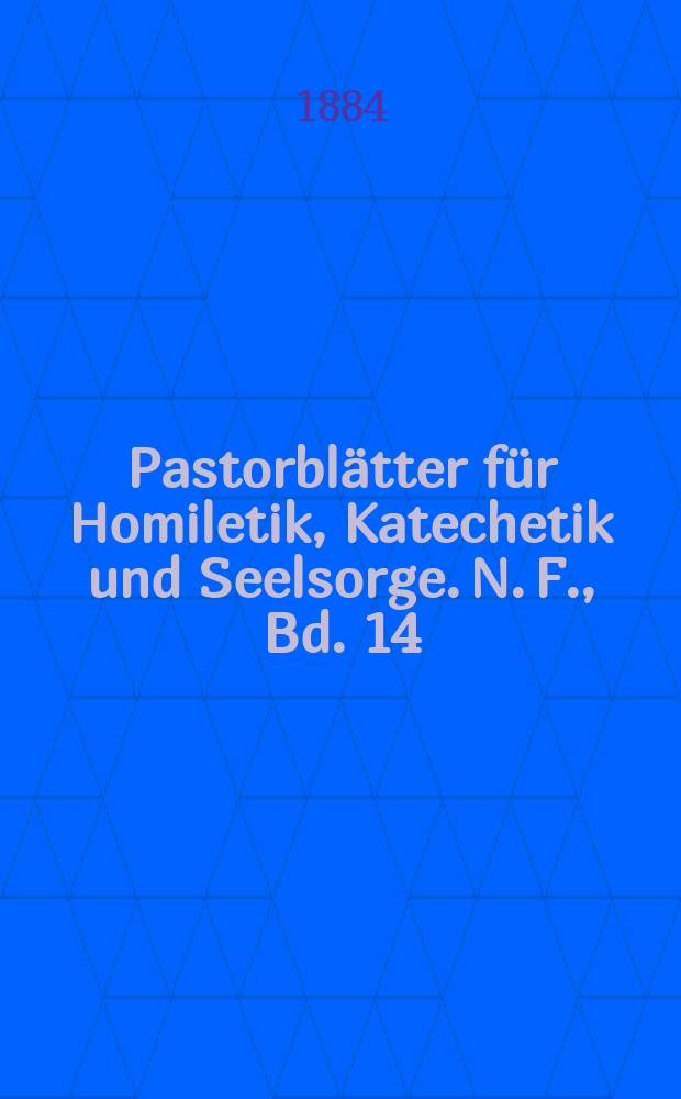 Pastorblätter für Homiletik, Katechetik und Seelsorge. N. F., Bd. 14 (26), № 4
