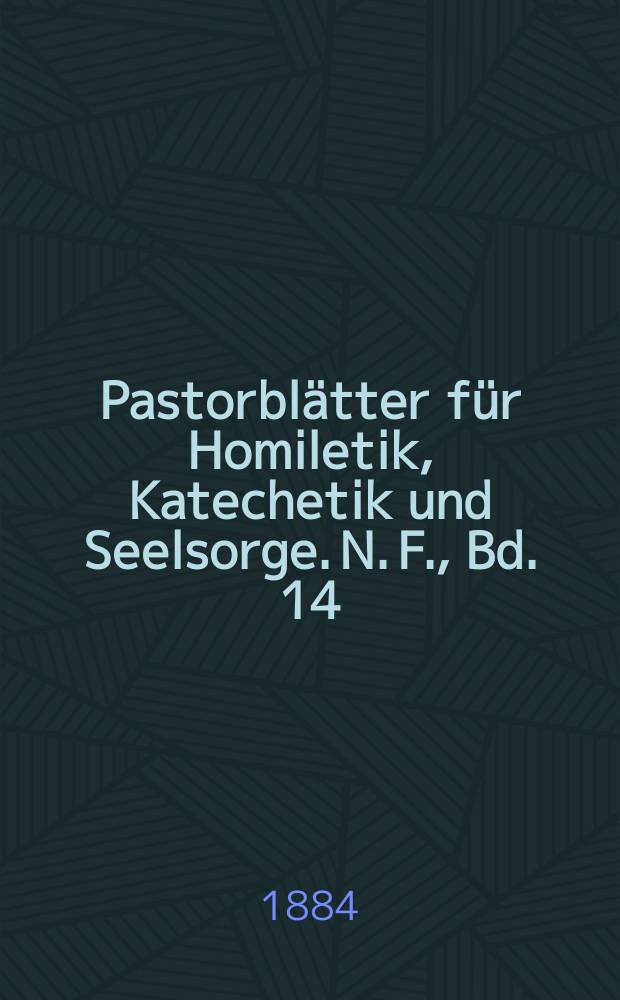 Pastorblätter für Homiletik, Katechetik und Seelsorge. N. F., Bd. 14 (26), № 5