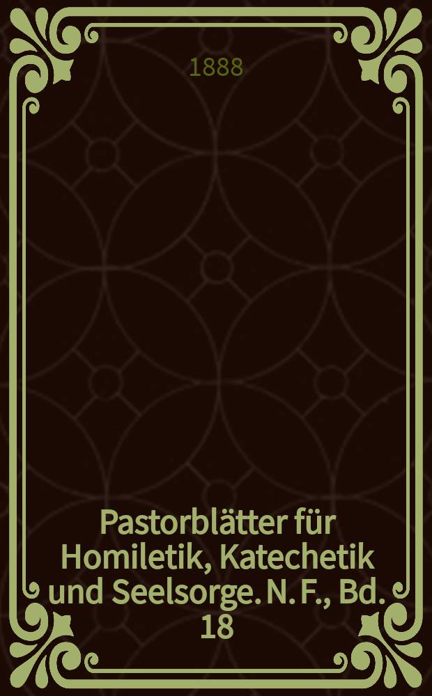 Pastorbl&auml;tter f&uuml;r Homiletik, Katechetik und Seelsorge. N. F., Bd. 18 (30), № 6
