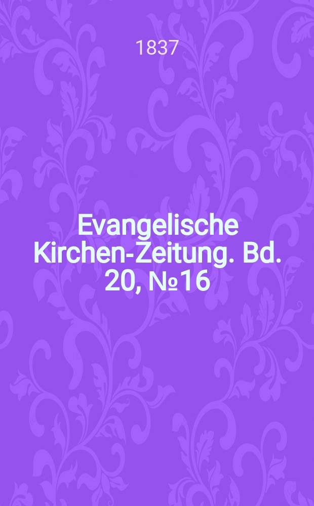 Evangelische Kirchen-Zeitung. Bd. 20, № 16