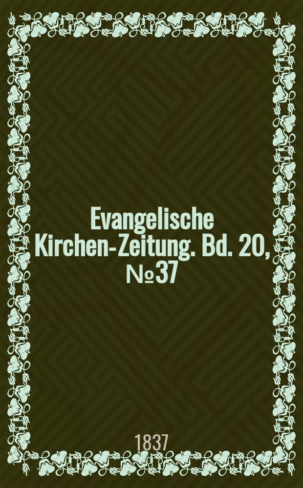 Evangelische Kirchen-Zeitung. Bd. 20, № 37