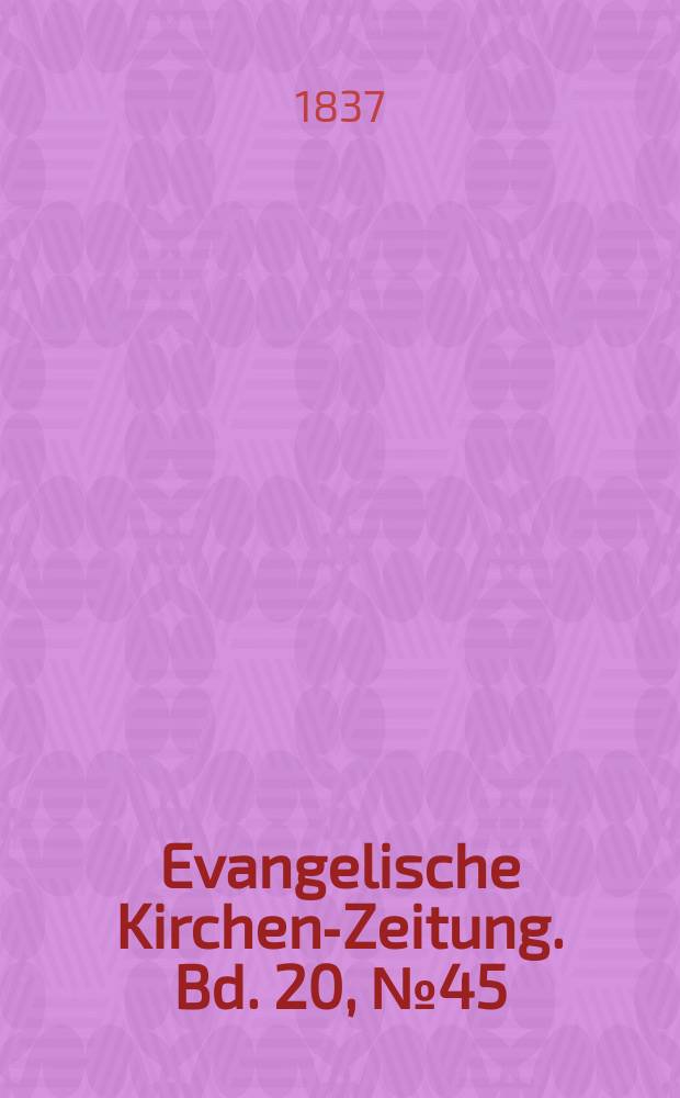 Evangelische Kirchen-Zeitung. Bd. 20, № 45