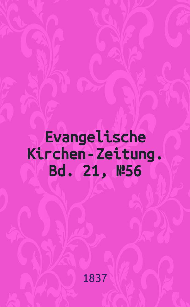 Evangelische Kirchen-Zeitung. Bd. 21, № 56