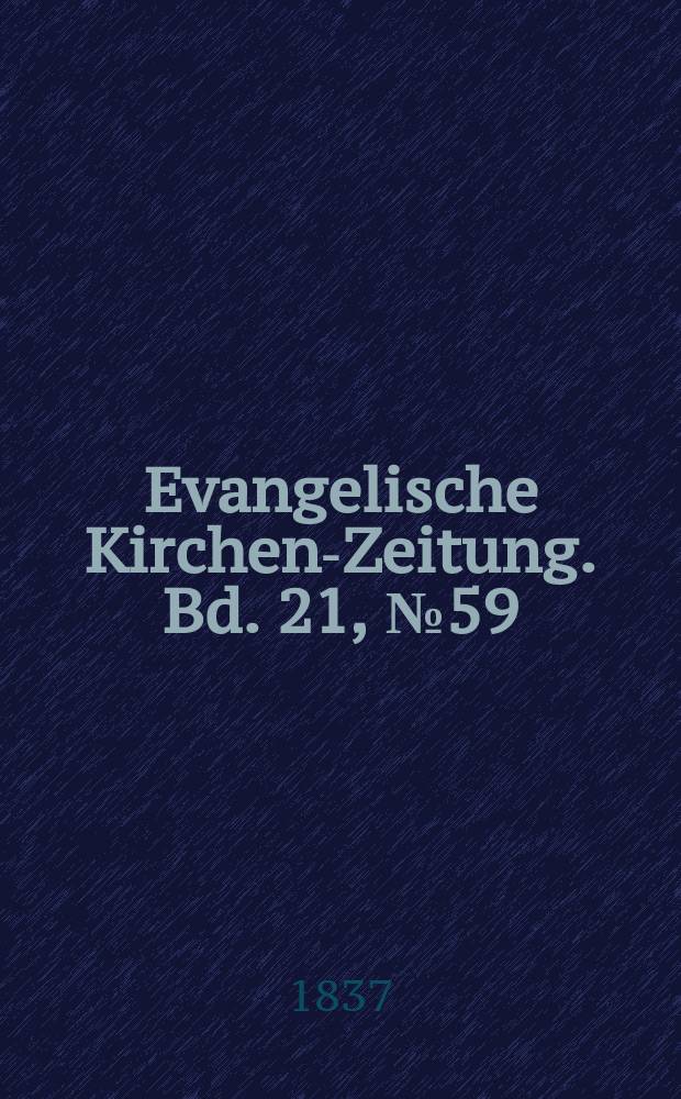 Evangelische Kirchen-Zeitung. Bd. 21, № 59
