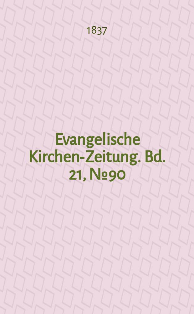 Evangelische Kirchen-Zeitung. Bd. 21, № 90