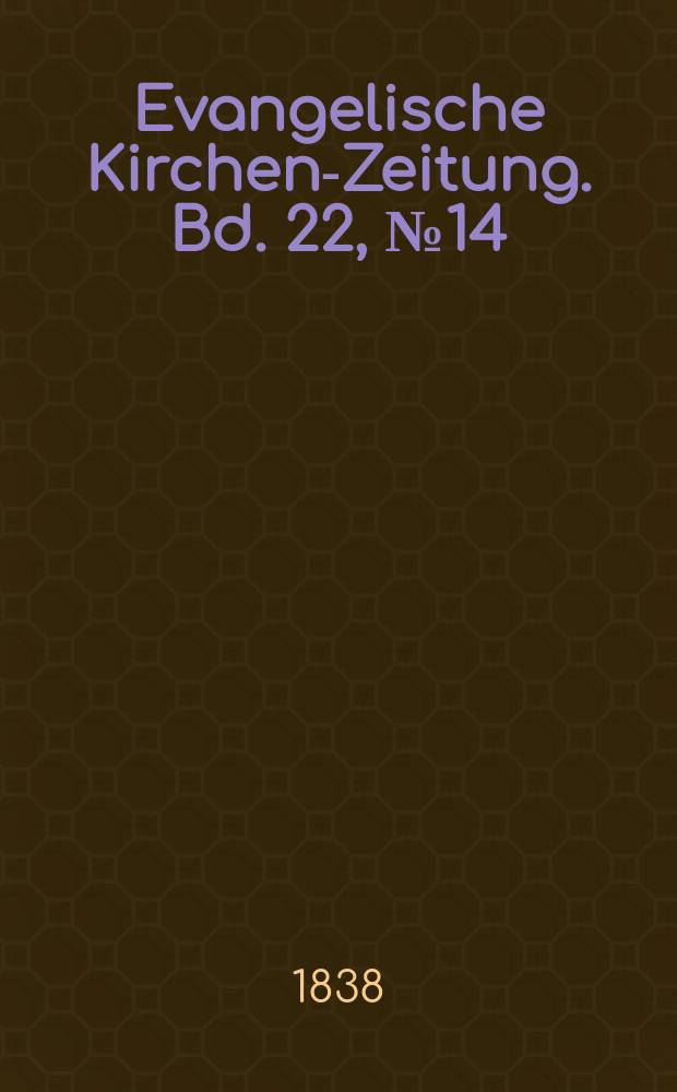 Evangelische Kirchen-Zeitung. Bd. 22, № 14