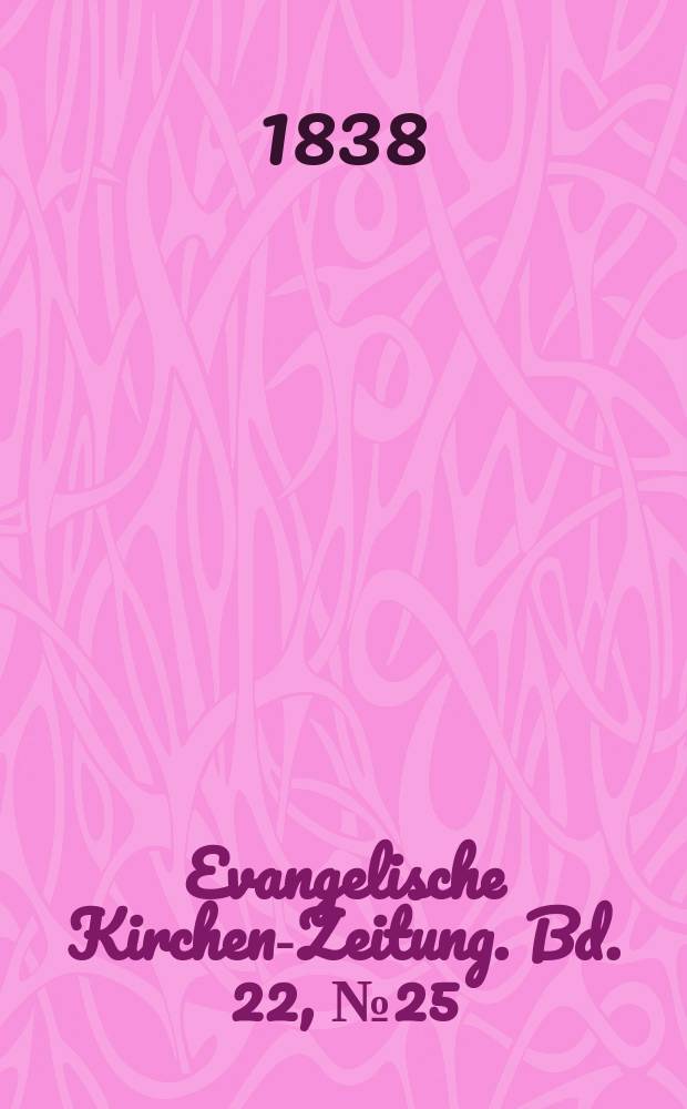 Evangelische Kirchen-Zeitung. Bd. 22, № 25