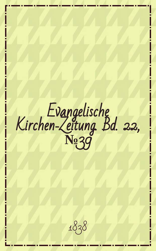 Evangelische Kirchen-Zeitung. Bd. 22, № 39