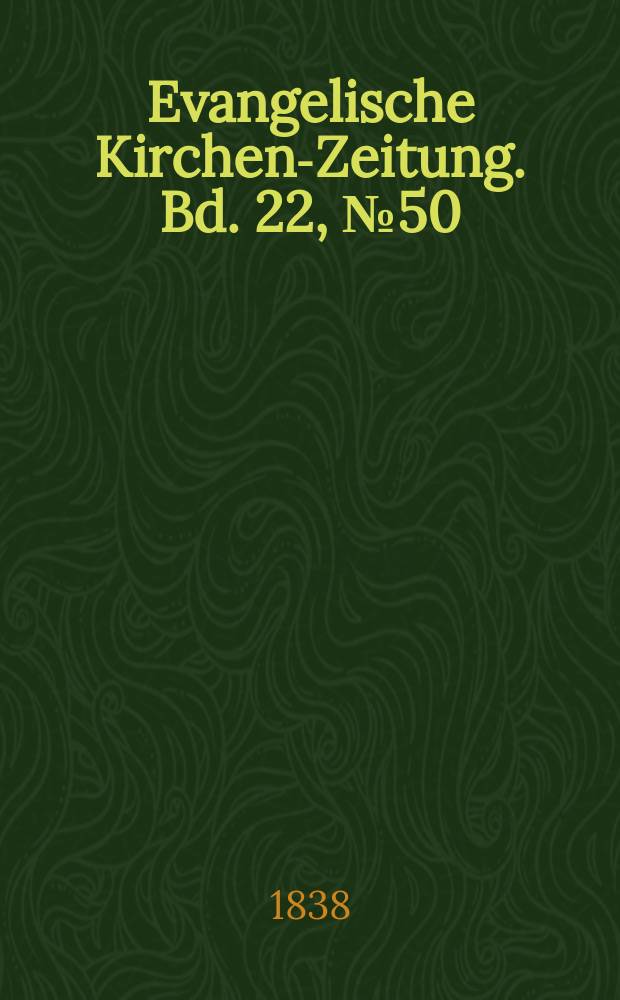 Evangelische Kirchen-Zeitung. Bd. 22, № 50