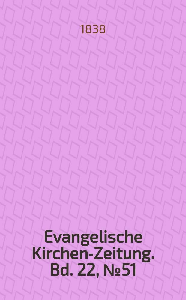 Evangelische Kirchen-Zeitung. Bd. 22, № 51