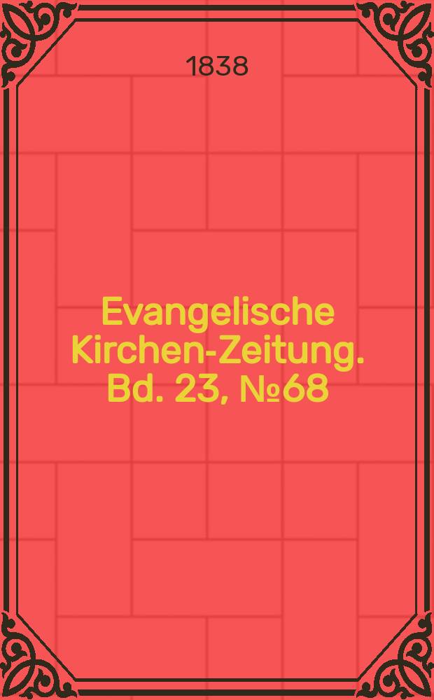 Evangelische Kirchen-Zeitung. Bd. 23, № 68