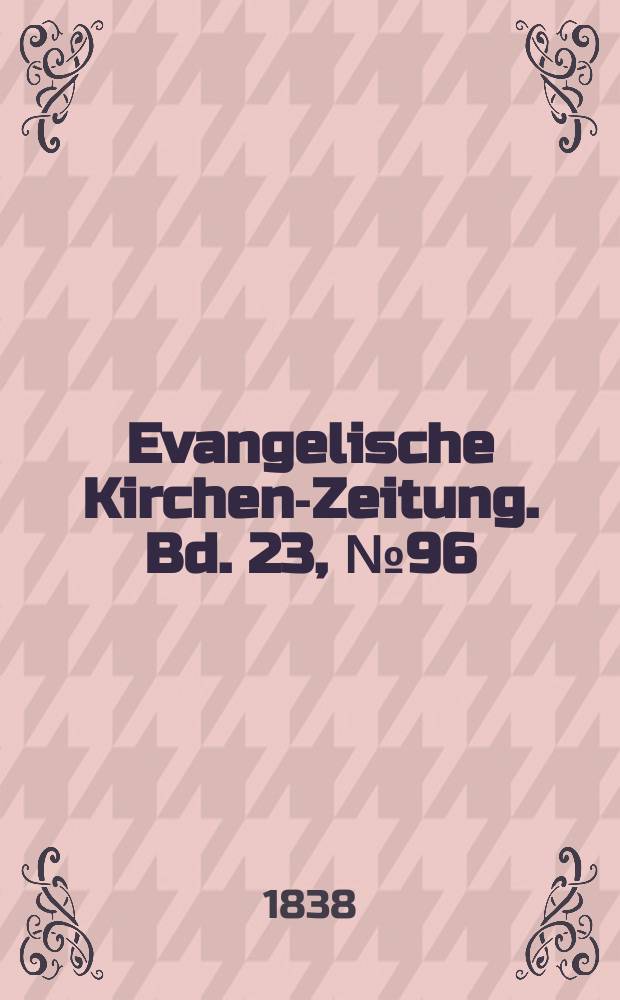 Evangelische Kirchen-Zeitung. Bd. 23, № 96