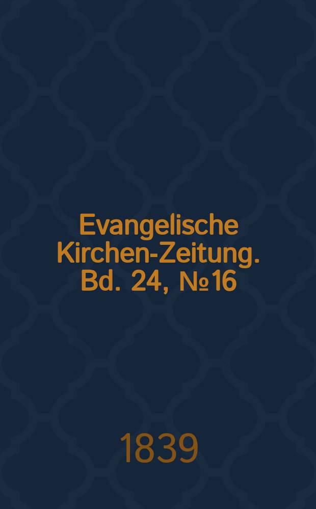 Evangelische Kirchen-Zeitung. Bd. 24, № 16