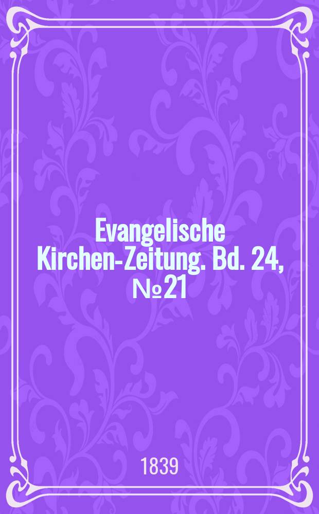 Evangelische Kirchen-Zeitung. Bd. 24, № 21