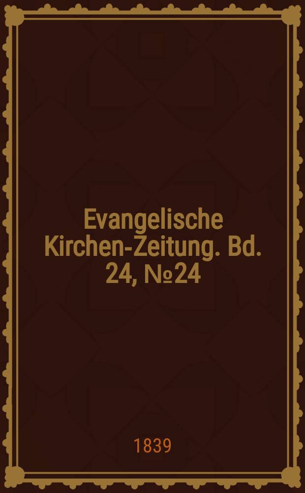 Evangelische Kirchen-Zeitung. Bd. 24, № 24