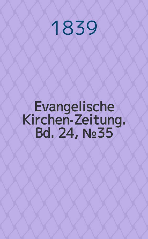 Evangelische Kirchen-Zeitung. Bd. 24, № 35