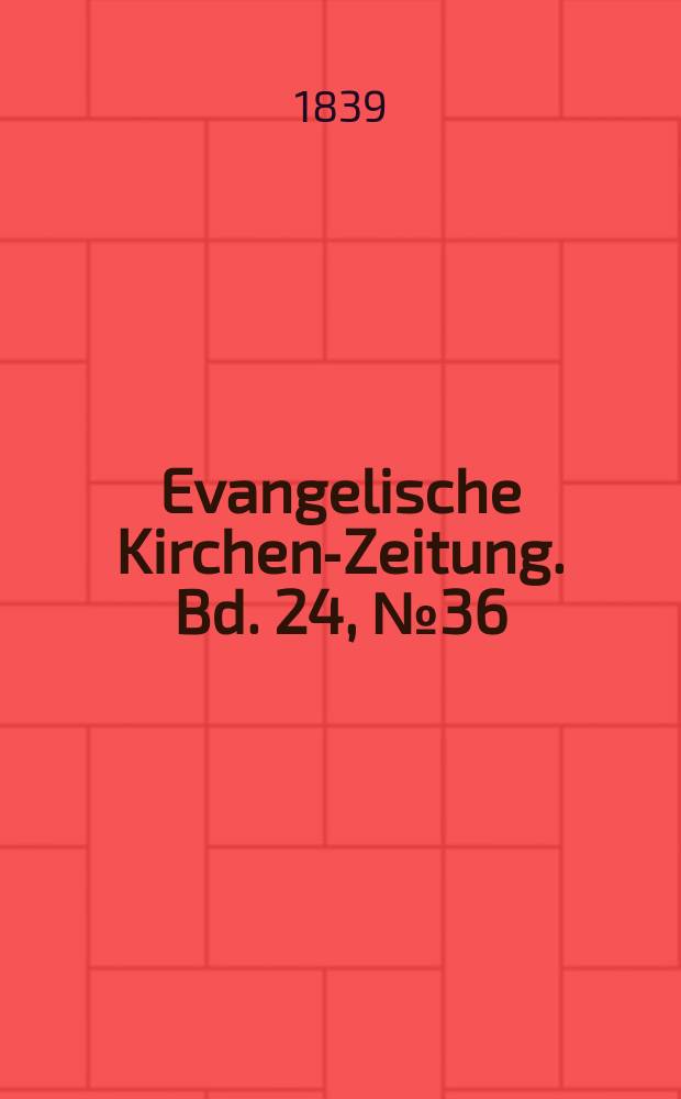 Evangelische Kirchen-Zeitung. Bd. 24, № 36