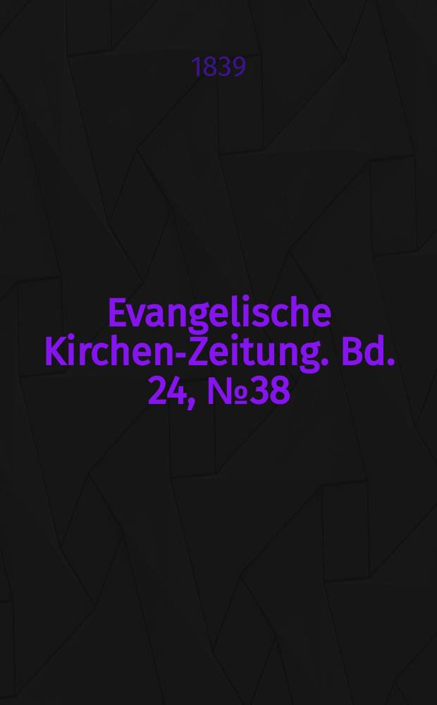Evangelische Kirchen-Zeitung. Bd. 24, № 38